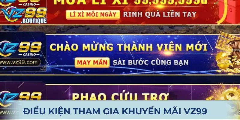 Khuyến Mãi VZ99 - Sự Kiện Độc Quyền Cho Hội Viên 2025 1 Thực hiện đúng quy tắc để tham gia sự kiện