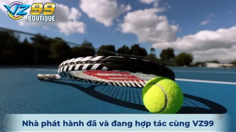 Thể Thao VZ99 4 Tổng hợp những nhà phát hành đã và đang hợp tác cùng VZ99