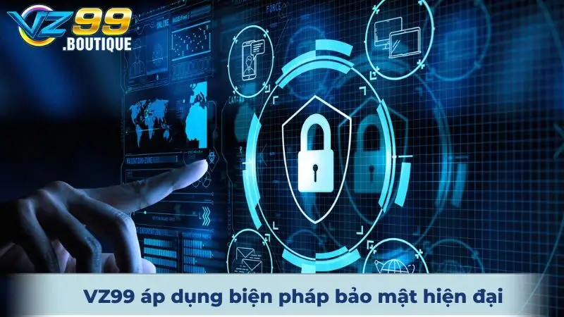 Chính Sách Bảo Mật VZ99 - Quy Định Mới Nhất Tại Nhà Cái 3 VZ99 áp dụng biện pháp bảo mật hiện đại